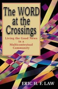 The Word at the Crossings: Living the Good News in a Multicontextual Community （First Edition, First Printing）