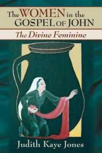 The Women in the Gospel of John : The Divine Feminine
