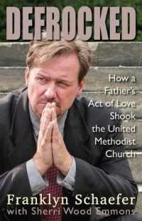 Defrocked : How a Father's Act of Love Shook the United Methodist Church