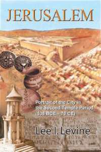 Jerusalem : Portrait of the City in the Second Temple Period (BCE-70 CE)