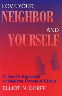 Love Your Neighbor and Yourself : A Jewish Approach to Modern Personal Ethics