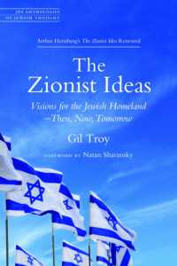 The Zionist Ideas : Visions for the Jewish Homeland—Then, Now, Tomorrow (Jps Anthologies of Jewish Thought)