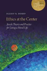 Ethics at the Center : Jewish Theory and Practice for Living a Moral Life (A Jps Scholar of Distinction Book)