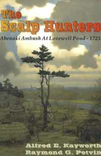 Scalp Hunters : Abenaki Ambush at Lovewell Pond, 1725