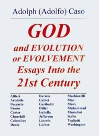 God & Evolution or Evolvement : Essays into the 21st Century