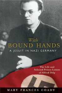 With Bound Hands : A Jesuit in Nazi Germany