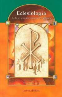Eclesiología : La Iglesia Como Communion Y Misión (Catholic Basics: A Pastoral Ministry)