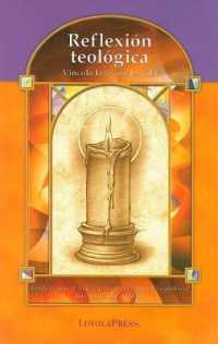Reflexión Teológica : Vincula La Fe Con La Vida (Catholic Basics: A Pastoral Ministry)