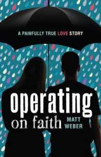 Operating on Faith : A Painfully True Love Story