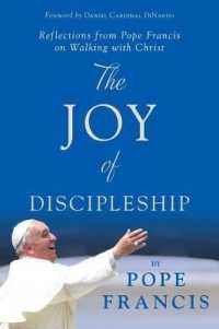 The Joy of Discipleship : Reflections from Pope Francis on Walking with Christ