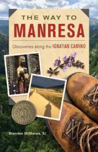 The Way to Manresa : Discoveries Along the Ignatian Camino