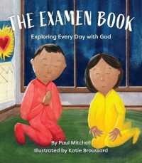The Examen Book : Exploring Every Day with God