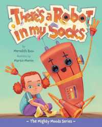 There's a Robot in My Socks : Volume 2 (The Mighty Moods)