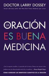 La oración es buena medicina : How to Reap the Healing Benefits of Prayer