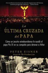 Última Cruzada del Papa (the Pope's Last Crusade - Spanish Edition): Cómo Un Jesuita Estadounidense Ayudó Al Papa Pío XI En Su Cam