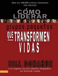 C?mo liderar grupos peque?os que transforman vidas -- Paperback / softback (Spanish Language Edition)