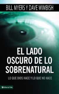 El Lado Oscuro de Lo Sobrenatural : Lo Que Dios Hace Y Lo Que No Hace