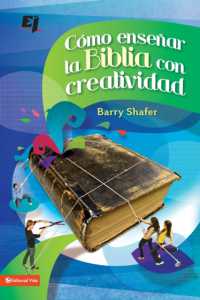 Cómo Enseñar La Biblia Con Creatividad = How to Teach the Bible with Creativity (Especialidades Juveniles")
