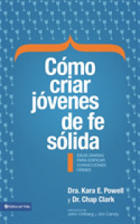 Cómo criar jóvenes de fe sólida Softcover Sticky Faith = How to Raise Young People of Solid Faith
