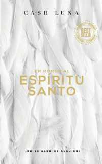 En honor al Espíritu Santo Softcover In Honor of the Holy Spirit