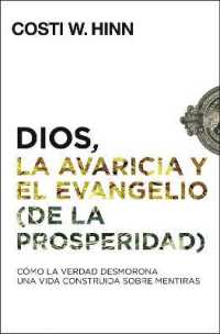 Dios, La Avaricia Y El Evangelio (de la Prosperidad): Cómo La Verdad Desmorona Una Vida Construida Sobre Mentiras