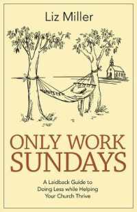 Only Work Sundays : A Laid-Back Guide to Doing Less While Helping Your Church Thrive