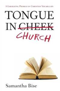 Tongue-In-Church : A Liberating Primer on Christian Vocabulary