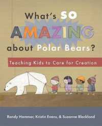 What's So Amazing about Polar Bears? : Teaching Kids to Care for Creation