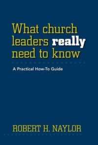 What Church Leaders Really Need to Know : A Practical How-To Guide
