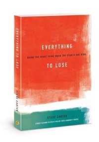 Everything to Lose : Doing the Right Thing When the Stakes Are High