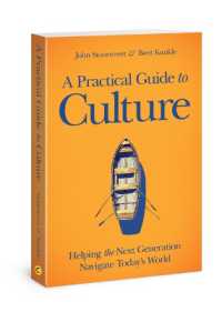A Practical Guide to Culture : Helping the Next Generation Navigate Today's World