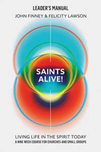 Saints Alive! Leaders Manual : Living Life in the Spirit Today （Spiral）