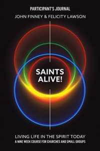 Saints Alive! Participants Journal : Living Life in the Spirit Today （Spiral）