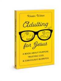 Adulting for Jesus : A Book about Purpose, Trusting God, and (Obviously) Burritos