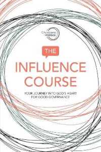 The Influence Course : Your Journey into God's Heart for Good Governance
