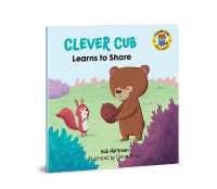 Clever Cub Learns to Share (Clever Cub Bible Stories)