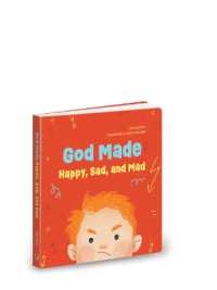 God Made Happy Sad & Mad (God Made All of Me) （Board Book）