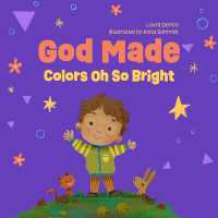 God Made Colors Oh So Bright : Volume 4 (God Made All of Me) （Board Book）