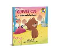 Clever Cub Is Wonderfully Made (Clever Cub Bible Stories)