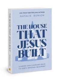 The House That Jesus Built : Leading Our Churches Back to God's Original Blueprint