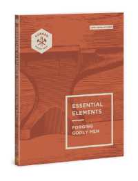 Essential Elements : Forging Godly Men Volume 1 (Forged: Godly Men)