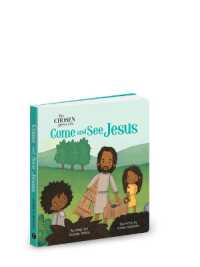 The Chosen Presents: Come and See Jesus （Board Book）