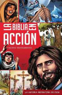 La Biblia en accion Nuevo Testamento : The Action Bible Spanish Edition NT