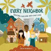 Every Neighbor : Greeting Everyone with God's Love (God Everywhere)