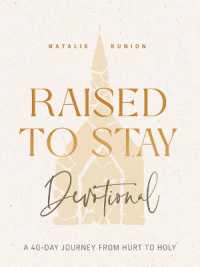 Raised to Stay Devotional : A 40-Day Journey from Hurt to Holy