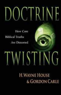 Doctrine Twisting : How Core Biblical Truths Are Distorted （Updated Anniversary）