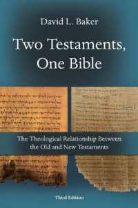 Two Testaments, One Bible : The Theological Relationship between the Old and New Testaments （3RD）