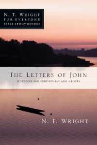 The Letters of John (N. T. Wright for Everyone Bible Study Guides)