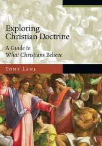 Exploring Christian Doctrine : A Guide to What Christians Believe (Exploring Topics in Christianity)