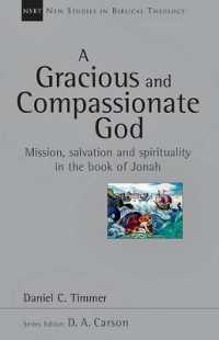 A Gracious and Compassionate God : Mission, Salvation and Spirituality in the Book of Jonah (New Studies in Biblical Theology)